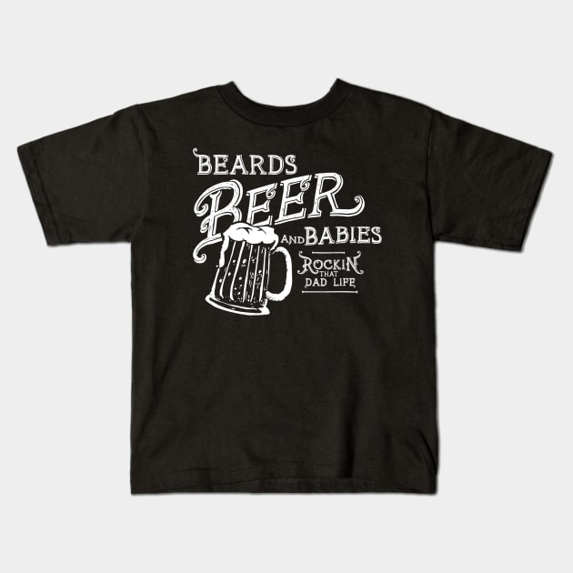 Mens Rocking it as a dad Beards Beers and Babies funny Kids T-Shirt by marjaalvaro